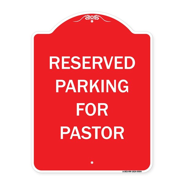 Reserved Parking For Pastor Heavy-Gauge Aluminum Architectural Sign, 24" x 18", RW-1824-9904